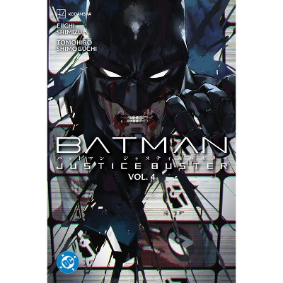Batman: Justice Buster Vol. 4 - (Batman Justice Buster) by  Eiichi Shimizu & Tomohiro Shimoguchi (Paperback)
