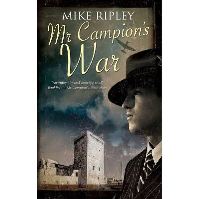 MR Campion's War - (Albert Campion Mystery) by  Mike Ripley (Paperback)