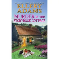Murder in the Storybook Cottage - (Book Retreat Mystery) by  Ellery Adams (Paperback)