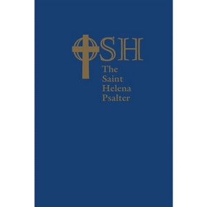 The Saint Helena Psalter - by  The Order of Saint Helena (Paperback) - 1 of 1