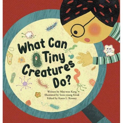 What Can Tiny Creatures Do? - (Science Storybooks) by  Min-Woo Kang (Paperback)