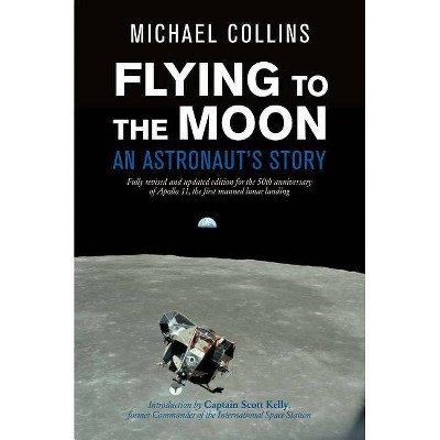 Flying to the Moon - 3rd Edition by  Michael Collins (Hardcover)