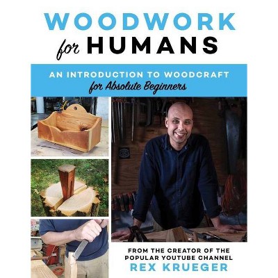 Everyday Woodworking - by  Rex Krueger (Paperback)