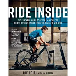 Ride Inside - by  Joe Friel (Paperback)