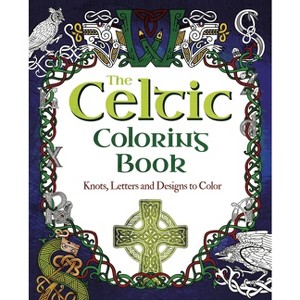 The Celtic Coloring Book - (Sirius Creative Coloring) by  Tansy Willow (Paperback) - 1 of 1