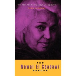 The Nawal El Saadawi Reader - by  Nawal Sa'dawi & Nawal El Saadawi (Hardcover) - 1 of 1