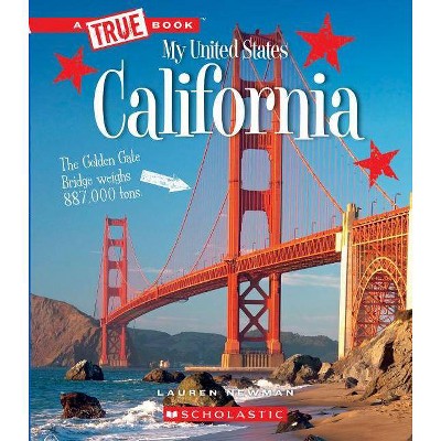 California (a True Book: My United States) - (A True Book: My United States) by  Lauren Newman (Paperback)