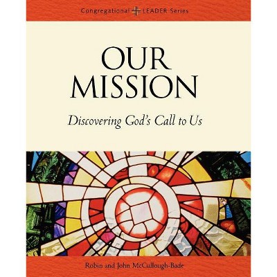 Our Mission - (Congregational Leader Series) by  Robin McCullough-Blade (Paperback)