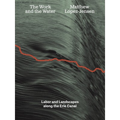 Matthew López-Jensen: The Work and the Water - (Paperback)