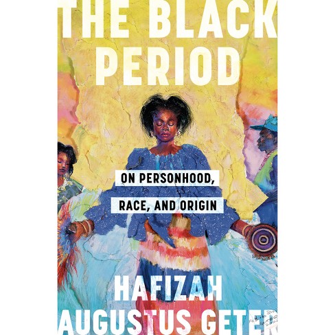 The Black Period - by Hafizah Augustus Geter (Hardcover)