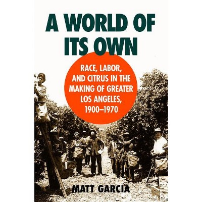 A World of Its Own - (Studies in Rural Culture) by  Matt Garcia (Paperback)