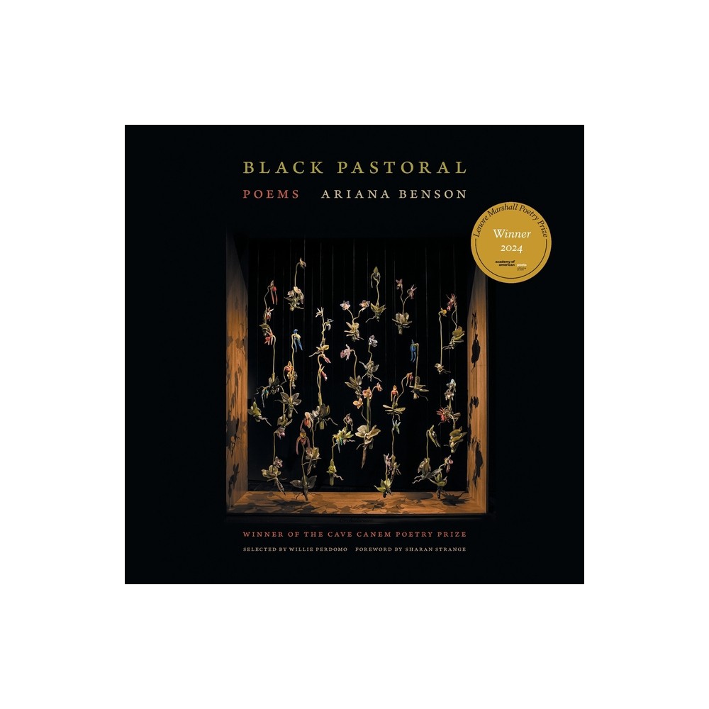 Black Pastoral - (Cave Canem Poetry Prize) by Ariana Benson (Paperback)