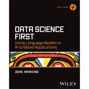 Data Science First - by  John Hawkins (Paperback) - 1 of 1