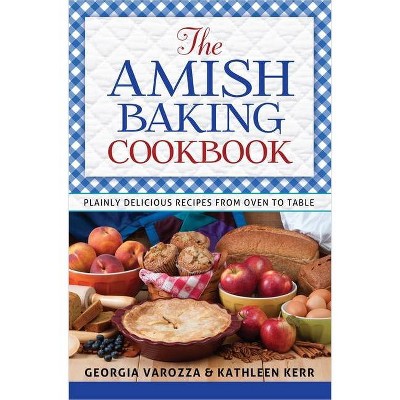 The Amish Baking Cookbook - by  Georgia Varozza & Kathleen Kerr (Spiral Bound)