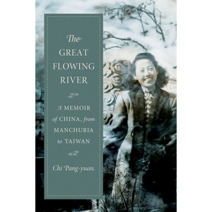 The Great Flowing River - by  Chi Pang-Yuan (Hardcover) - 1 of 1