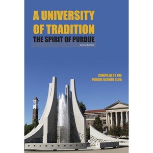 A University of Tradition - (Founders) 2nd Edition by  Purdue Reamer Club (Hardcover) - 1 of 1