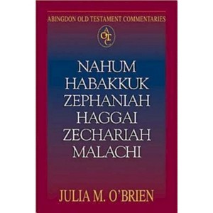 Nahum, Habakkuk, Zephaniah, Haggai, Zechariah, Malachi - by  Julia M O'Brien (Paperback) - 1 of 1