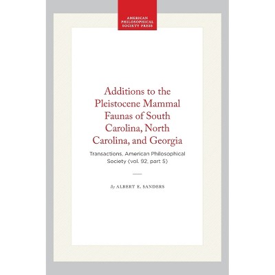 Additions to the Pleistocene Mammal Faunas of South Carolina, North Carolina, and Georgia - (Transactions of the American Philosophical Society)