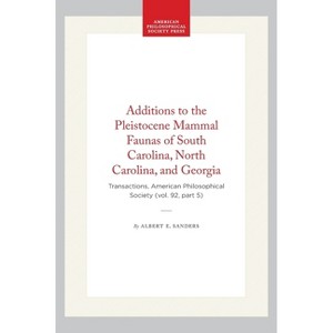Additions to the Pleistocene Mammal Faunas of South Carolina, North Carolina, and Georgia - (Transactions of the American Philosophical Society) - 1 of 1
