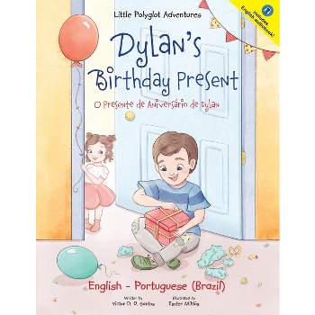 Dylan's Birthday Present/O Presente de Aniversário de Dylan - (Little Polyglot Adventures) Large Print by  Victor Dias de Oliveira Santos (Paperback)