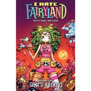 I Hate Fairyland Volume 5: Gert's Inferno - by  Skottie Young (Paperback) - 1 of 1