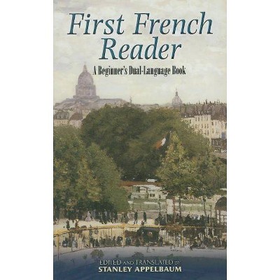 First French Reader - (Dover Dual Language French) by  Stanley Appelbaum (Paperback)