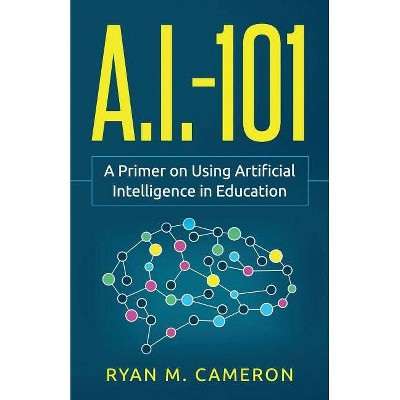 A.I. - 101 - by  Ryan M Cameron (Paperback)