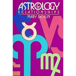 Astrology and Relationships - by  Mary Devlin (Paperback) - 1 of 1