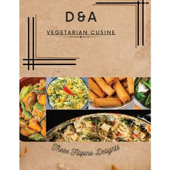 D&A Vegetarian Cuisine - by  Arlyn Torcende Smith (Paperback)