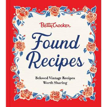 Betty Crocker Found Recipes - (Hardcover)