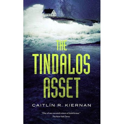 The Tindalos Asset - (Tinfoil Dossier) by  Caitlin R Kiernan (Paperback)