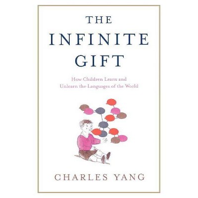 The Infinite Gift - by  Charles Yang (Paperback)