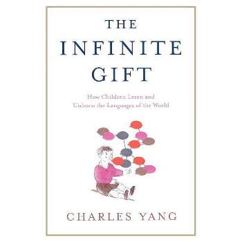 The Infinite Gift - by  Charles Yang (Paperback)