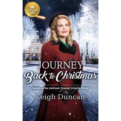Journey Back to Christmas - by  Leigh Duncan (Paperback)
