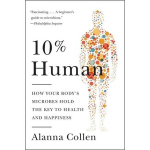 10% Human - by  Alanna Collen (Paperback) - 1 of 1
