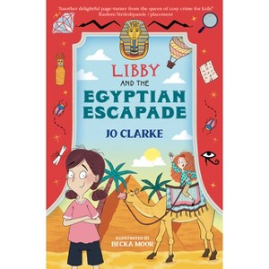 Libby and the Egyptian Escapade - (The Travelling School Mysteries) by  Jo Clarke (Paperback) - 1 of 1