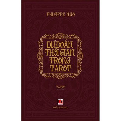 Dự Đoán Thời Gian Trong Tarot - by  Philippe Ngo (Paperback)