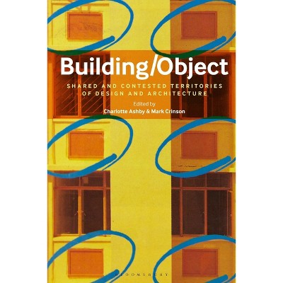 Building/Object - by  Charlotte Ashby & Mark Crinson (Paperback)