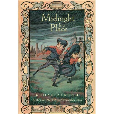 Midnight Is a Place - (Wolves Chronicles (Paperback)) by  Joan Aiken (Paperback)