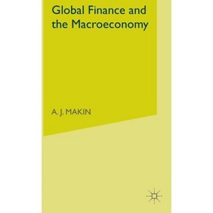Global Finance and the Macroeconomy - by  A Makin (Hardcover) - 1 of 1
