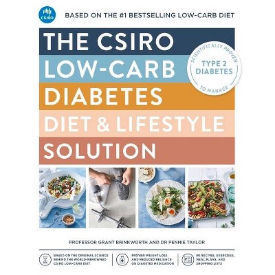 The Csiro Low-Carb Diabetes Diet & Lifestyle Solution - by  Grant Brinkworth & Pennie Taylor (Paperback)