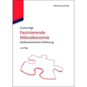 Faszinierende Mikroökonomie - 4th Edition by  Gustav Vogt (Paperback) - 1 of 1