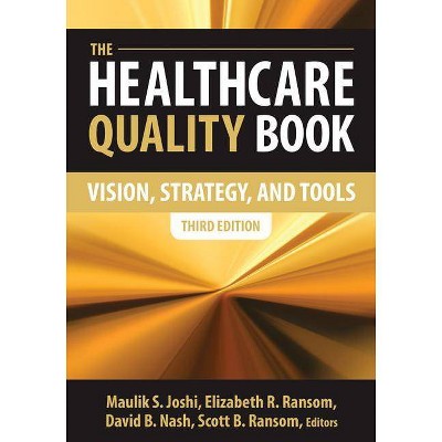  The Healthcare Quality Book: Vision, Strategy and Tools, Third Edition - (Aupha/Hap Book) by  Maulik Joshi (Hardcover) 