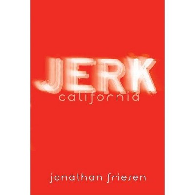 Jerk, California - by  Jonathan Friesen (Paperback)