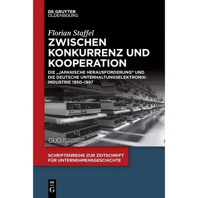 Zwischen Konkurrenz und Kooperation - by  Florian Staffel (Paperback)