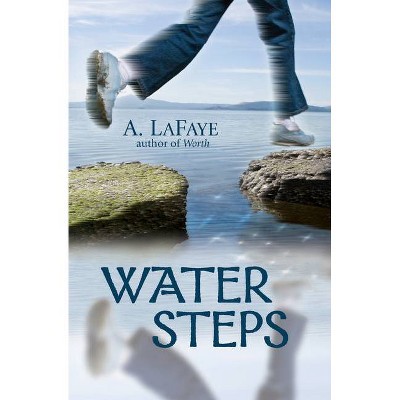 Water Steps - by  A LaFaye (Paperback)