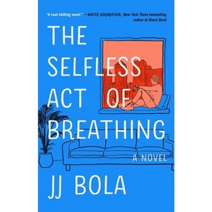 The Selfless Act of Breathing - by  Jj Bola (Paperback) - 1 of 1