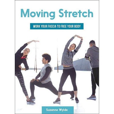 Moving Stretch - by  Suzanne Wylde (Paperback)