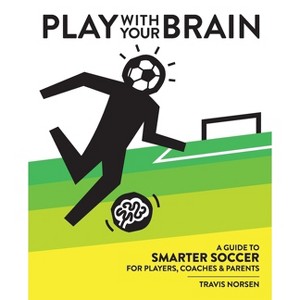 Play With Your Brain - by  Travis Norsen (Paperback) - 1 of 1