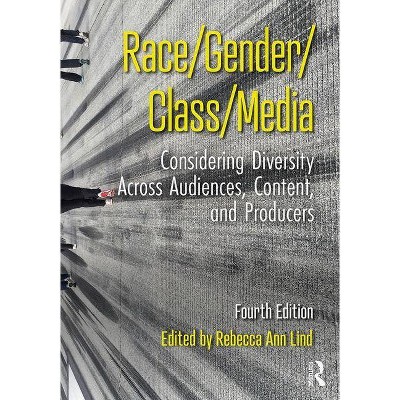 Race/Gender/Class/Media - 4th Edition by  Rebecca Ann Lind (Paperback)